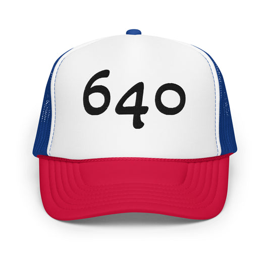 "640" Foam trucker hat